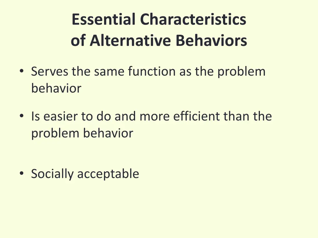 essential characteristics of alternative behaviors
