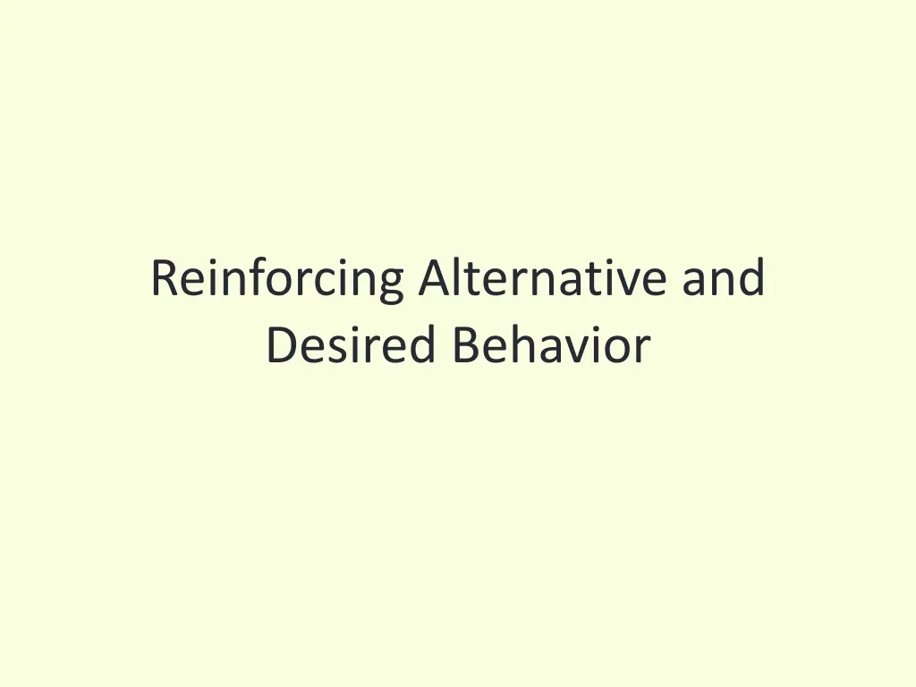 reinforcing alternative and desired behavior