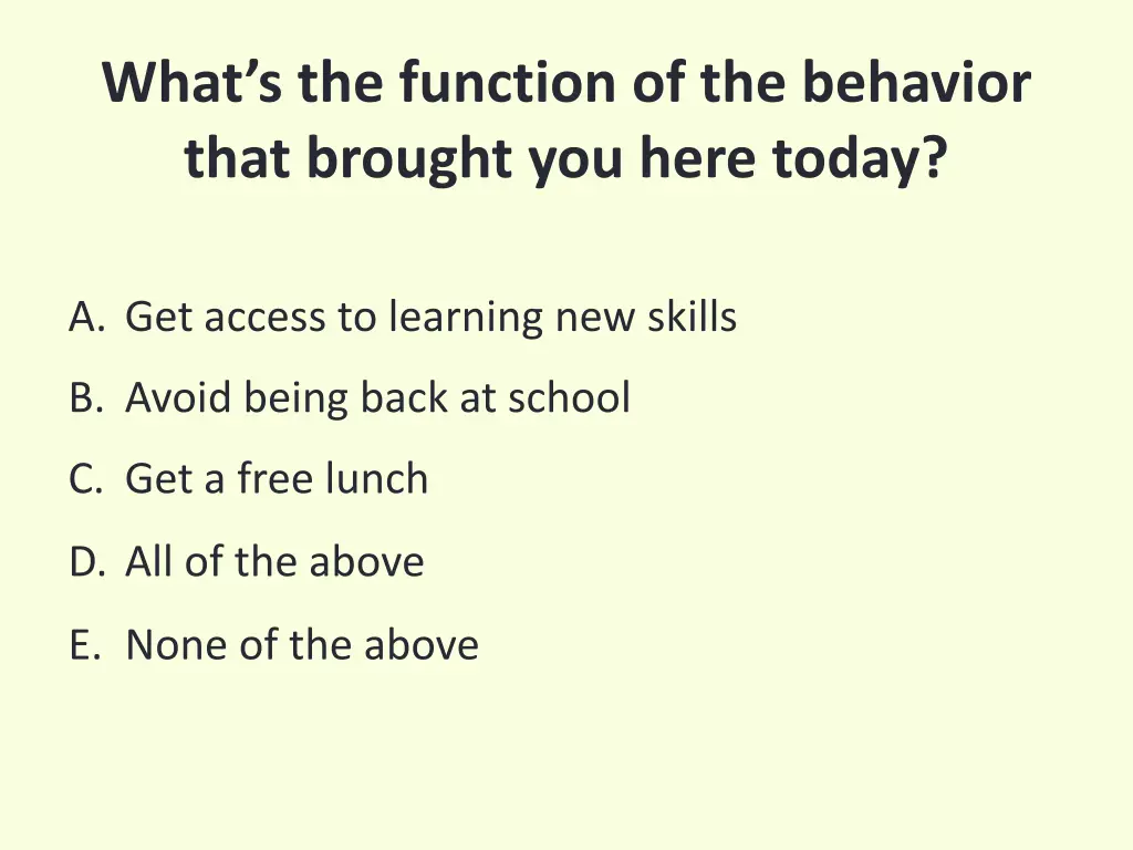 what s the function of the behavior that brought