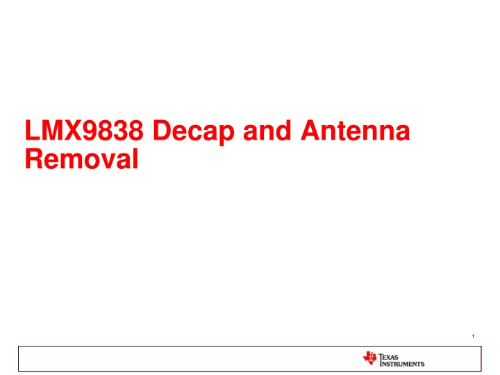 lmx9838 decap and antenna removal