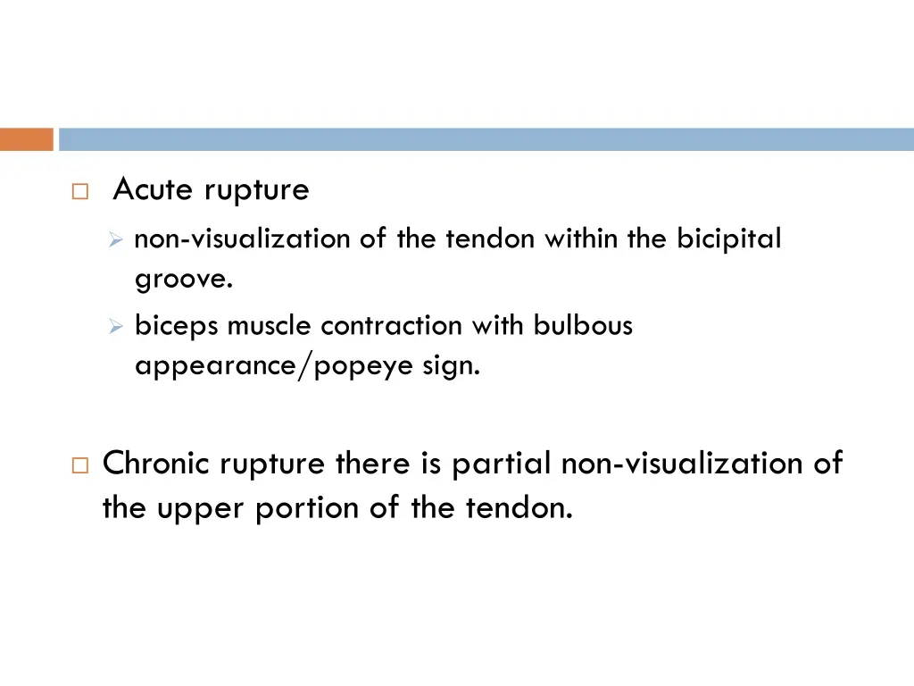acute rupture non visualization of the tendon