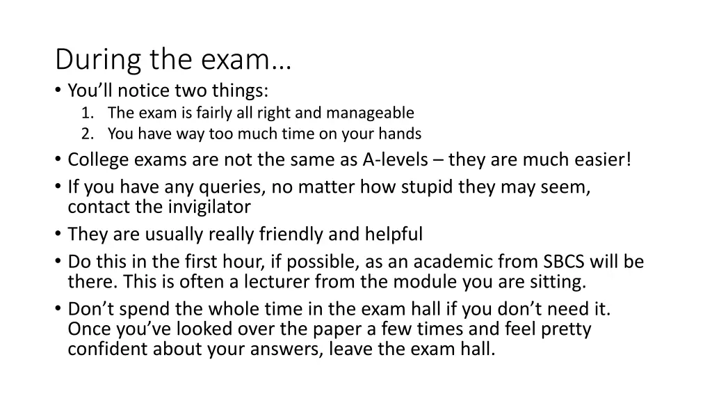 during the exam you ll notice two things