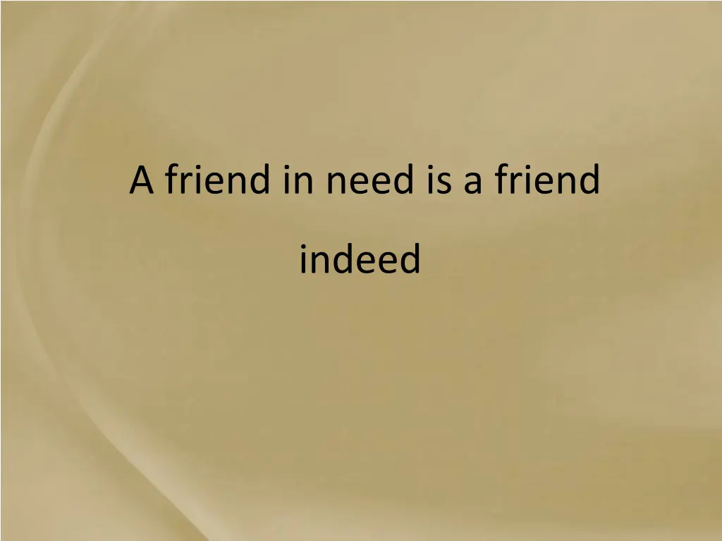 a friend in need is a friend