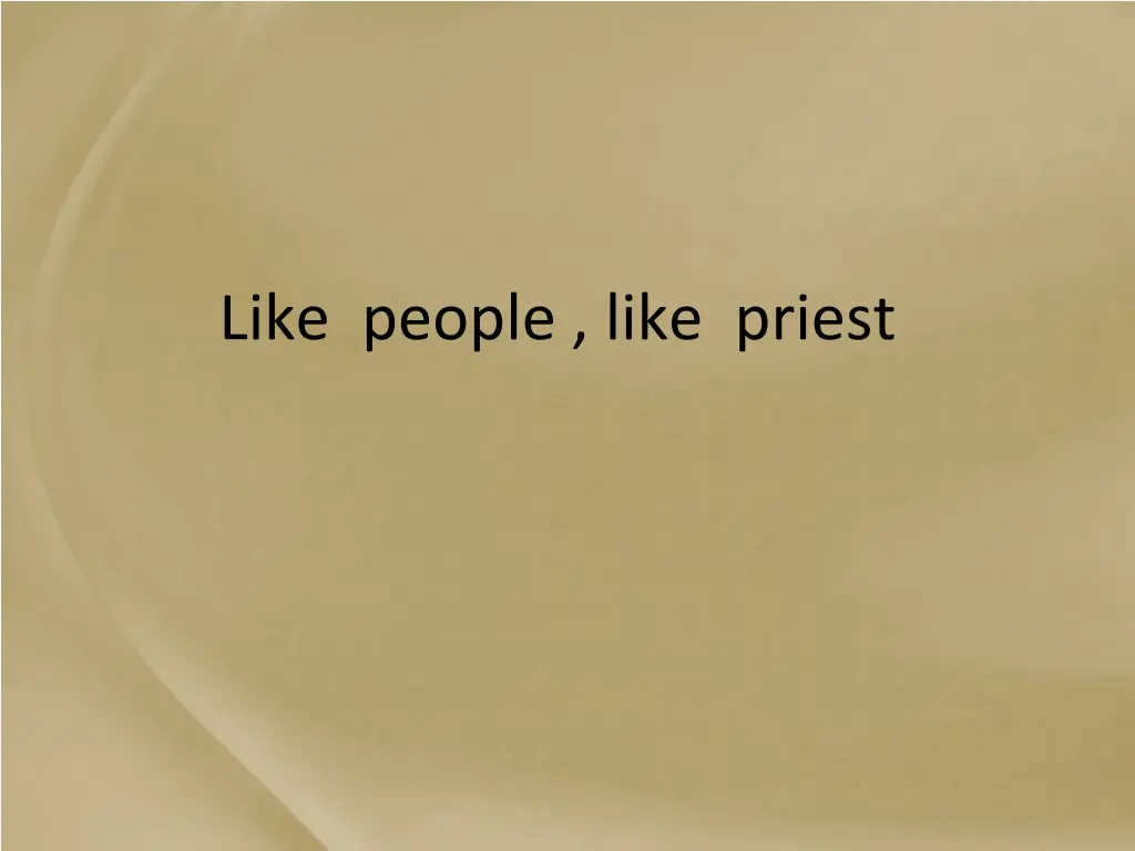 like people like priest