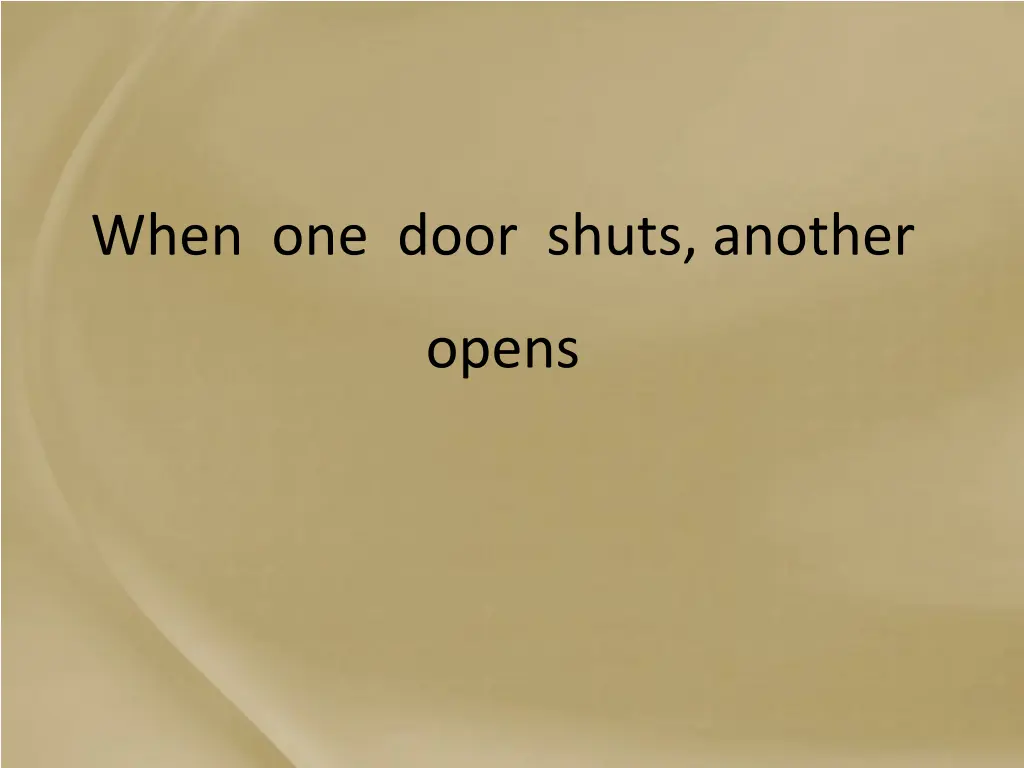 when one door shuts another
