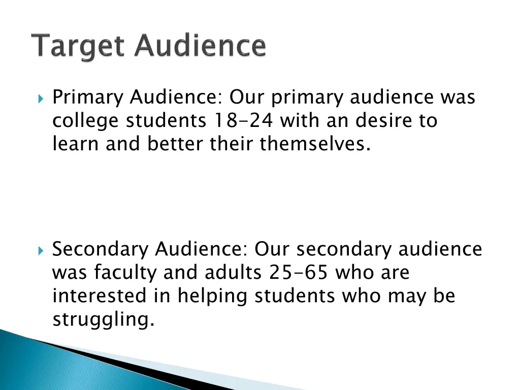 primary audience our primary audience was college