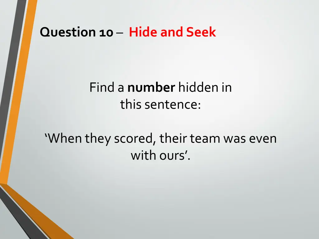 question 10 hide and seek 1