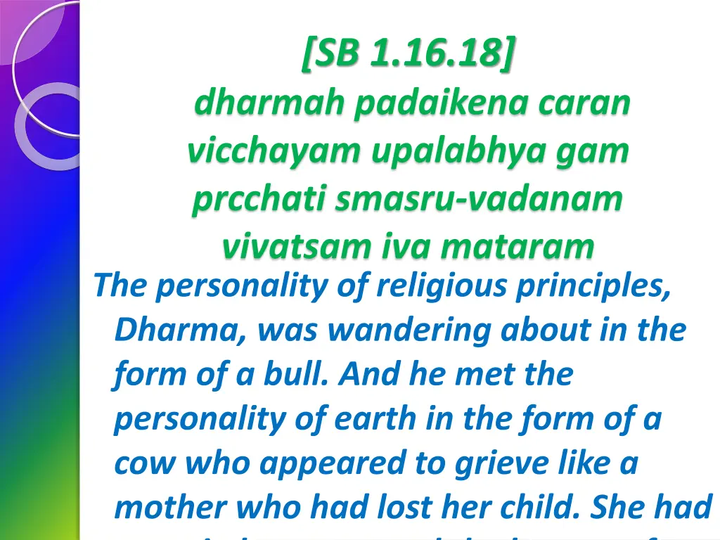 sb 1 16 18 dharmah padaikena caran vicchayam