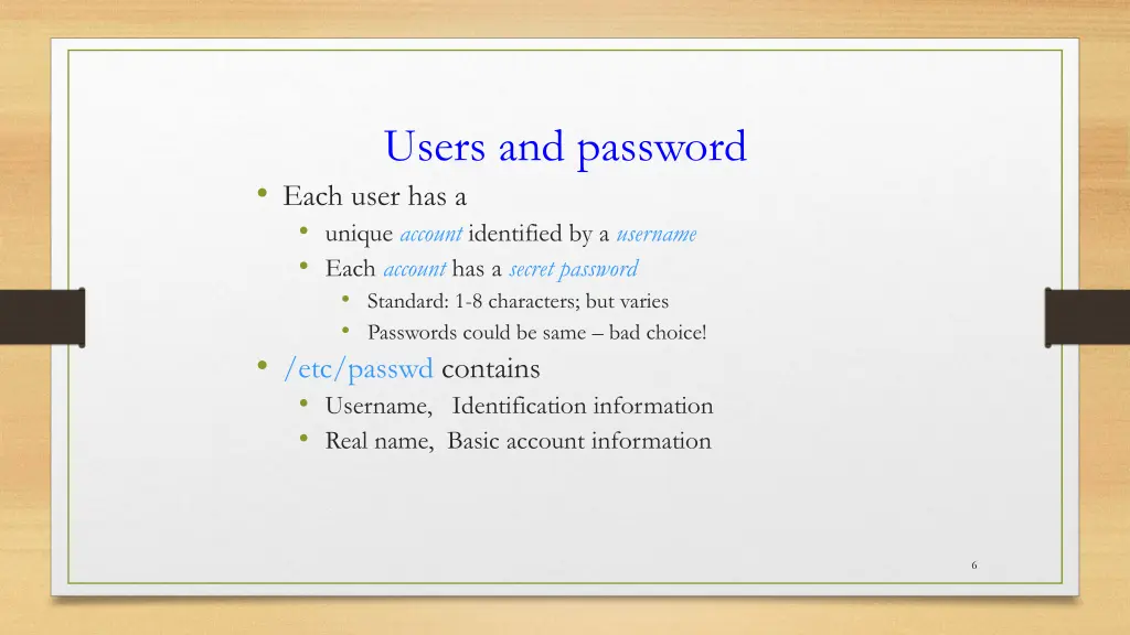 users and password each user has a unique account