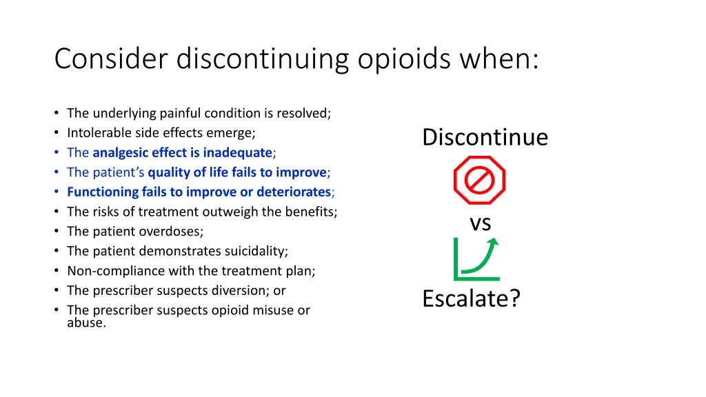 consider discontinuing opioids when