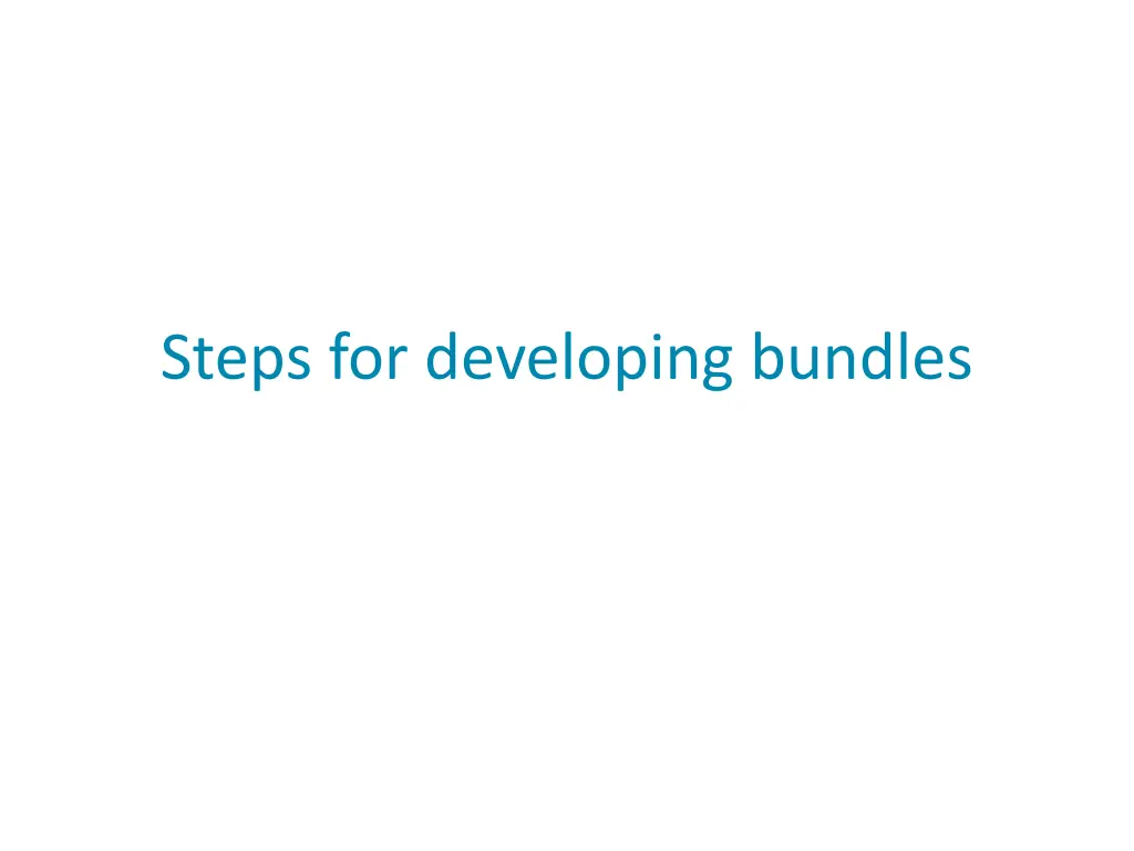 steps for developing bundles