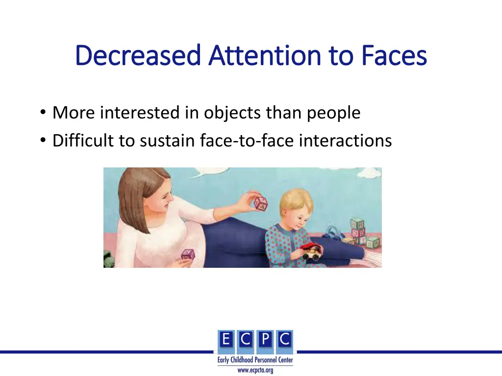 decreased attention to faces decreased attention