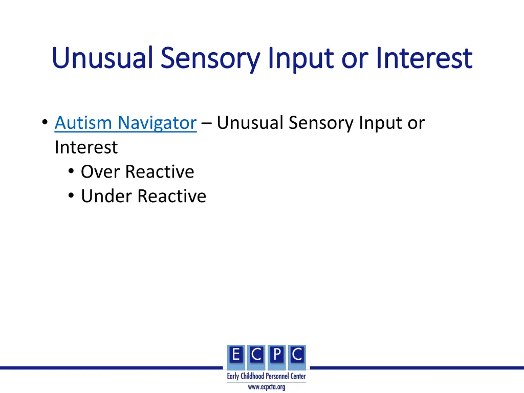 unusual sensory input or interest unusual sensory