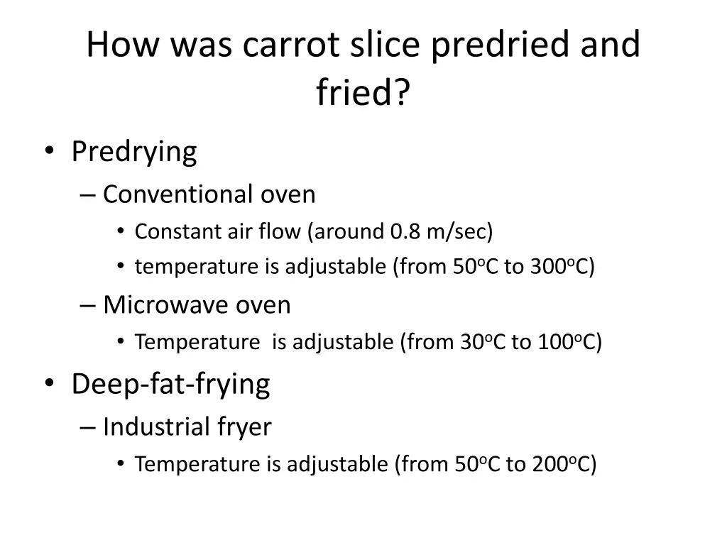 how was carrot slice predried and fried