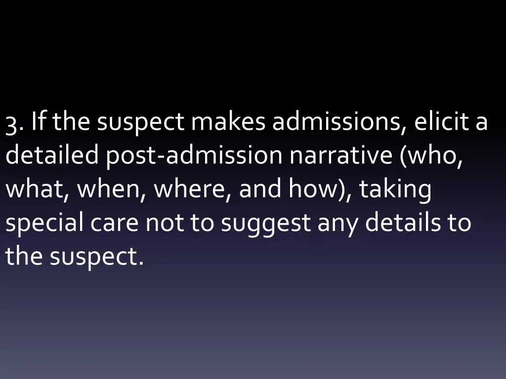 3 if the suspect makes admissions elicit