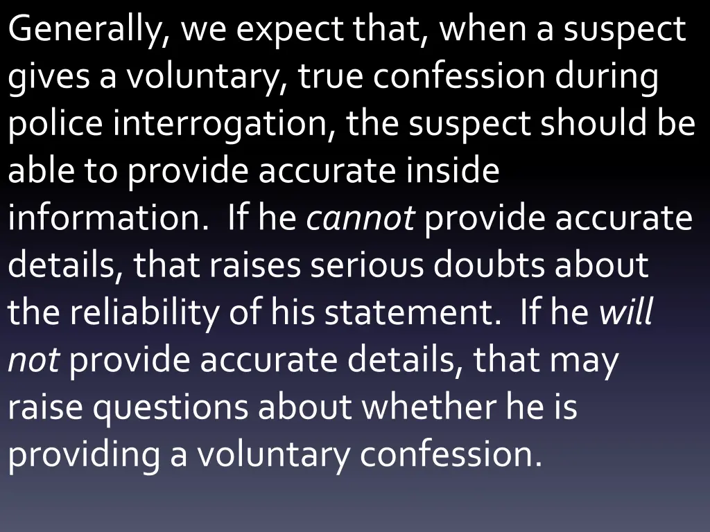 generally we expect that when a suspect gives