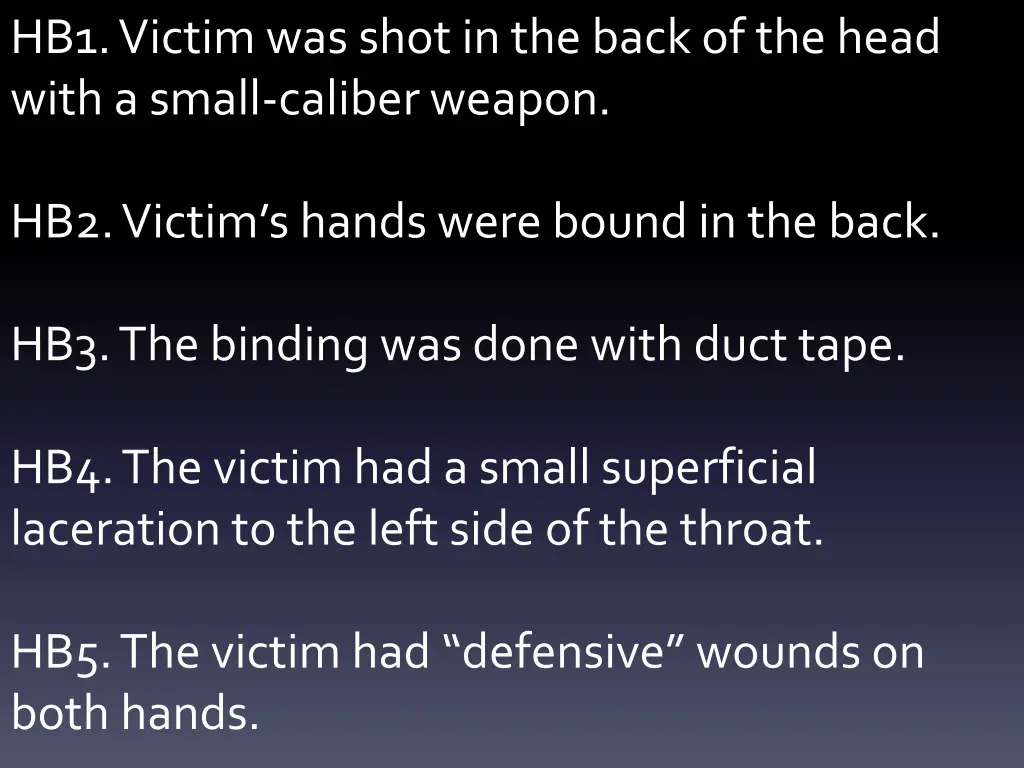 hb1 victim was shot in the back of the head with