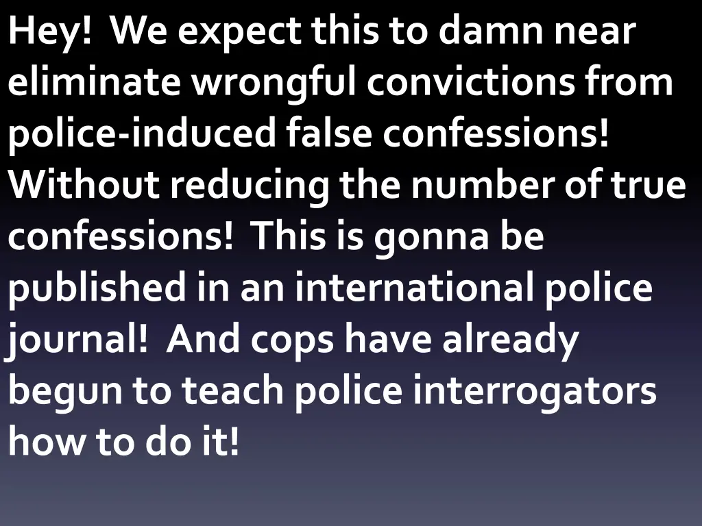 hey we expect this to damn near eliminate
