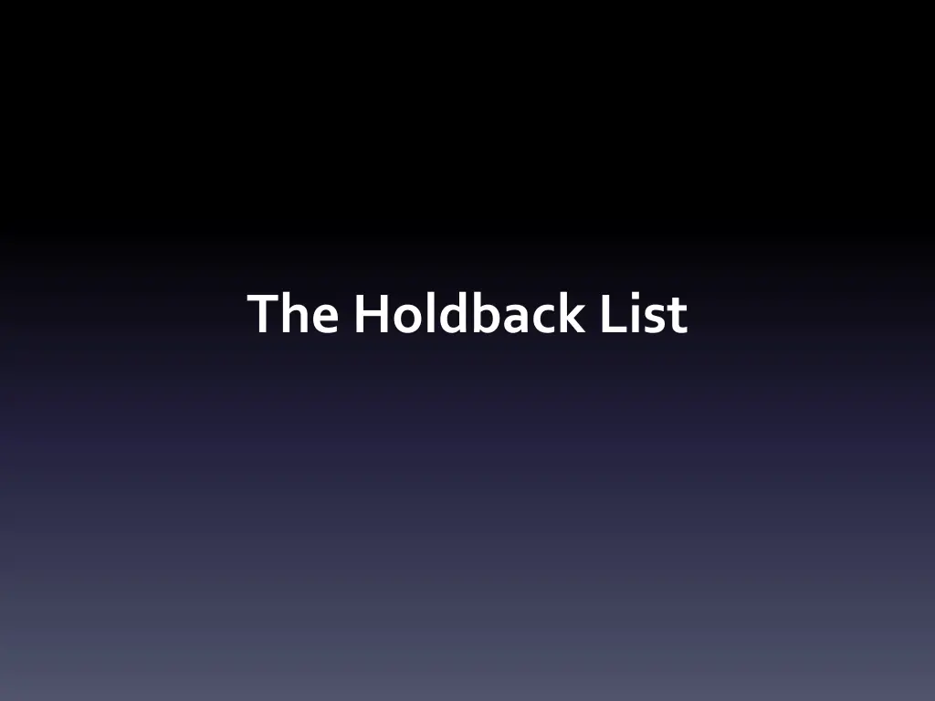the holdback list