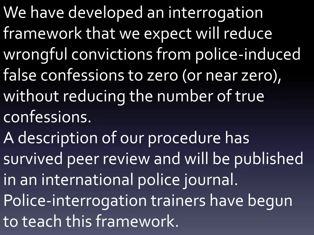 we have developed an interrogation framework that
