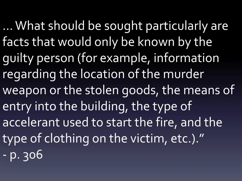 what should be sought particularly are facts that