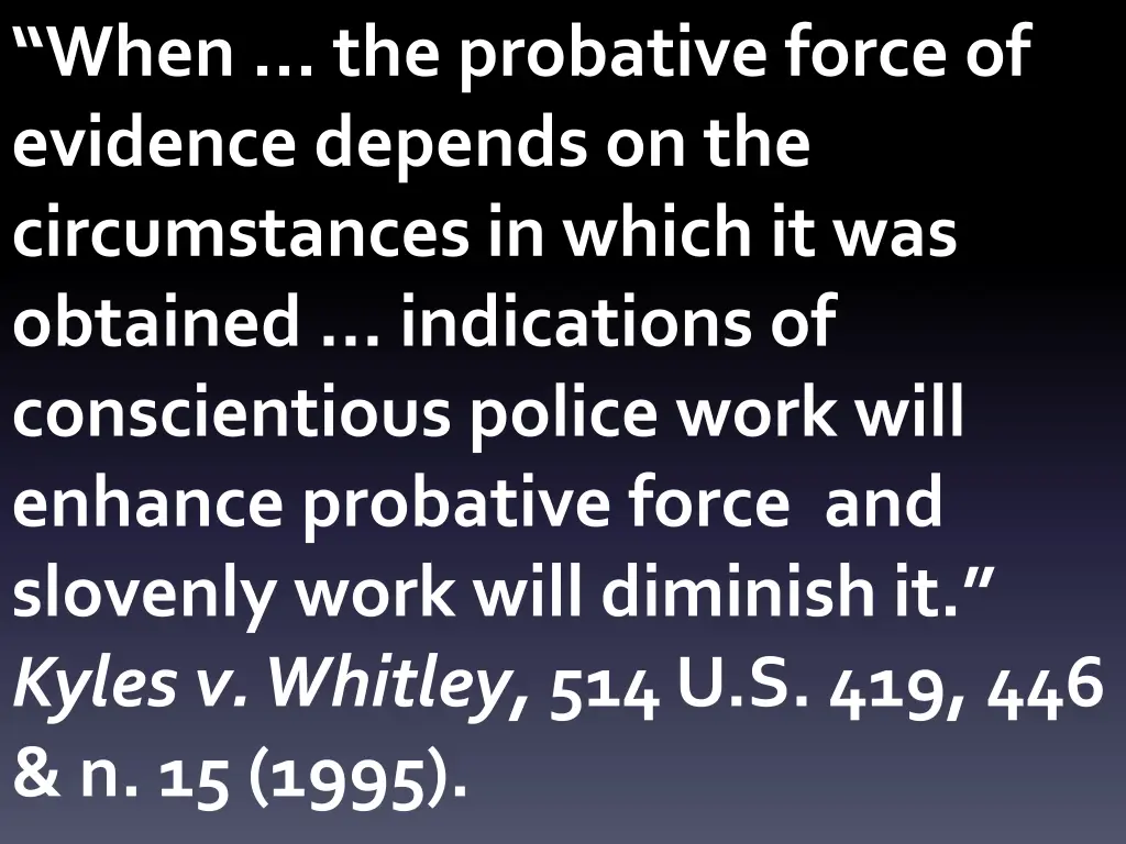 when the probative force of evidence depends