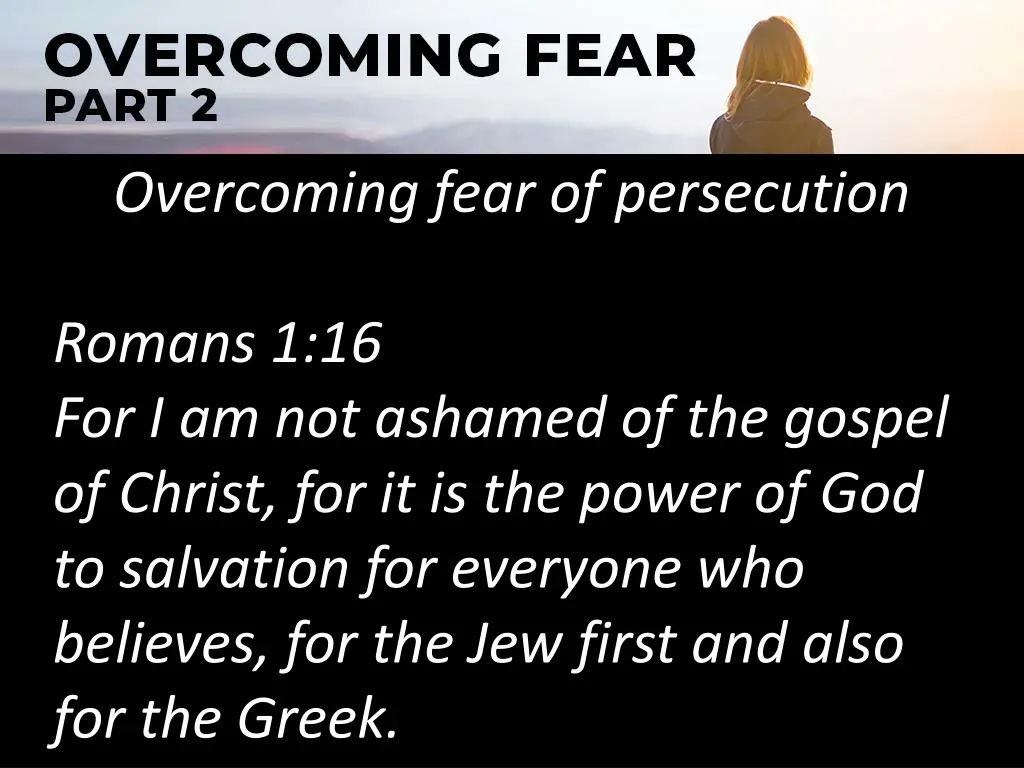 overcoming fear of persecution