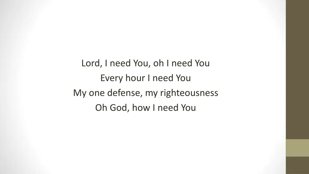 lord i need you oh i need you every hour i need 1