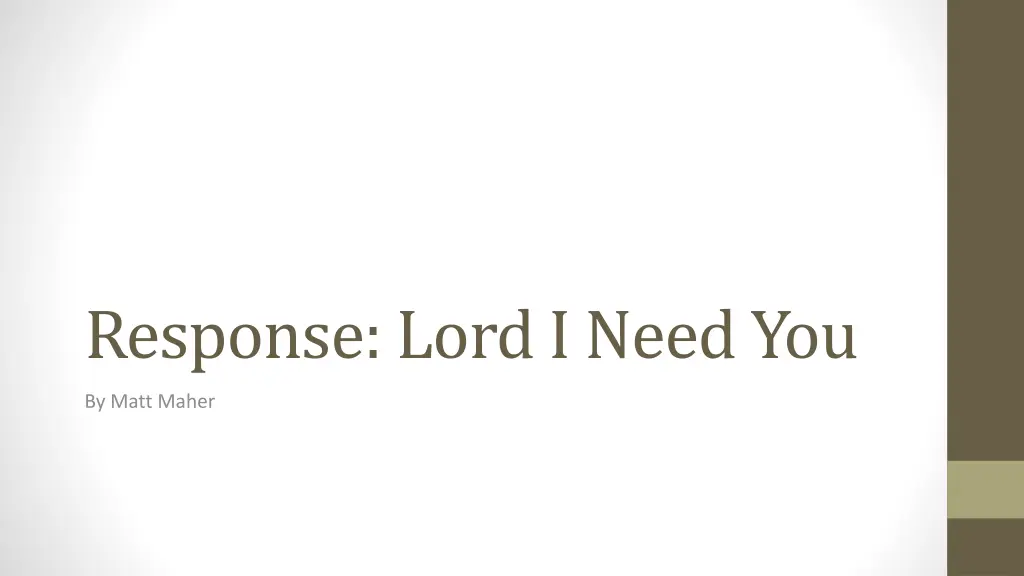 response lord i need you