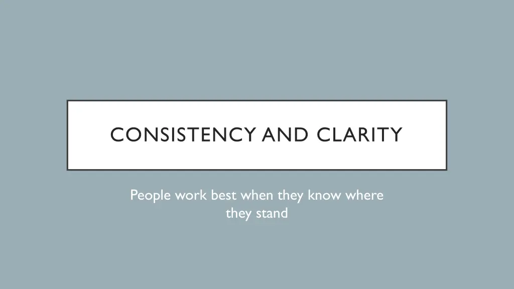 consistency and clarity