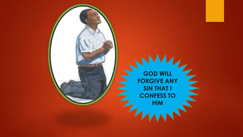 god will forgive any sin that i confess to him