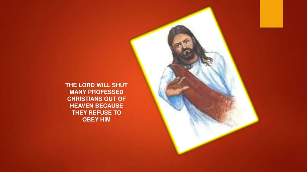 the lord will shut many professed christians