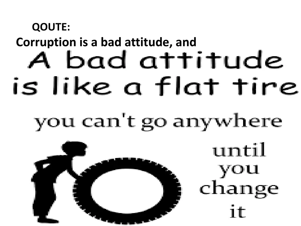 qoute corruption is a bad attitude and