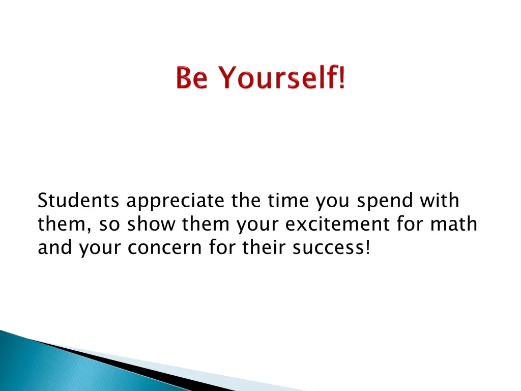 students appreciate the time you spend with them