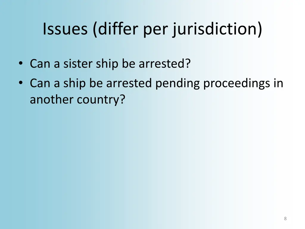 issues differ per jurisdiction