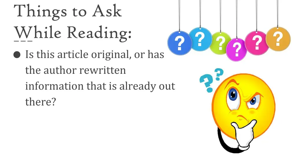 things to ask while reading is this article
