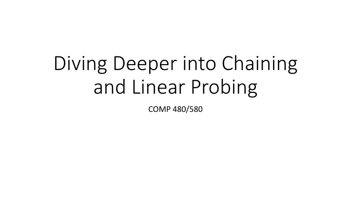 diving deeper into chaining and linear probing