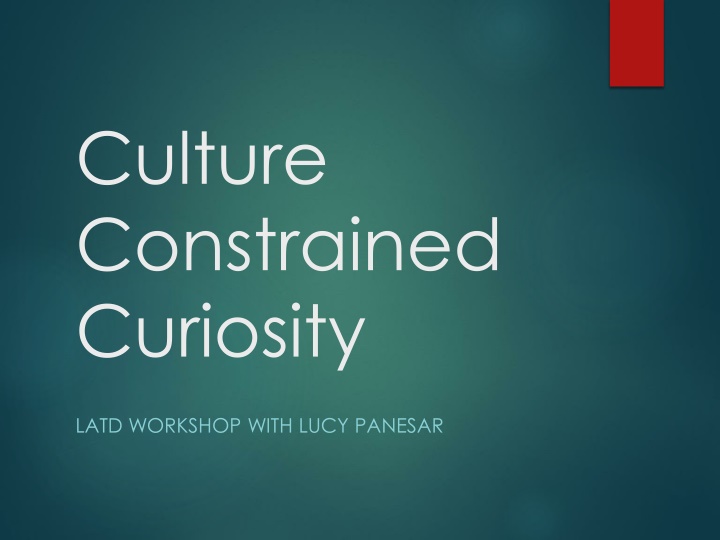 culture constrained curiosity