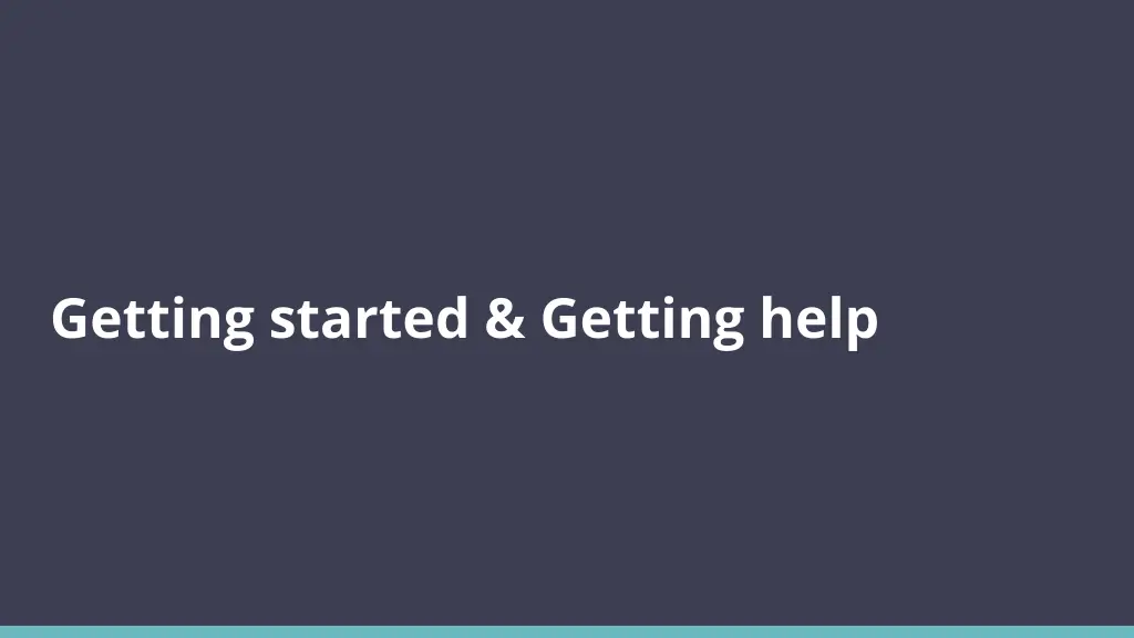 getting started getting help