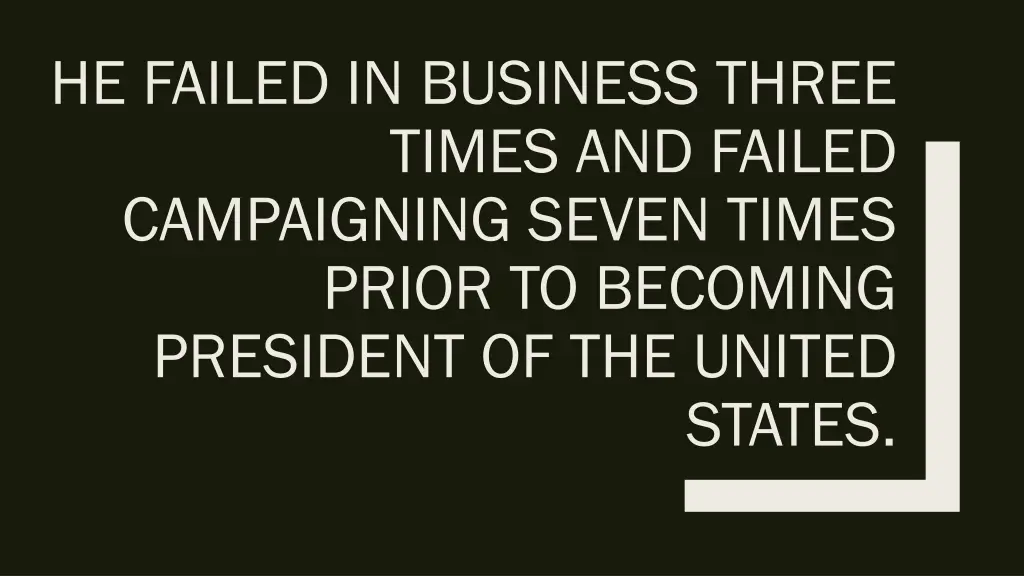 he failed in business three times and failed