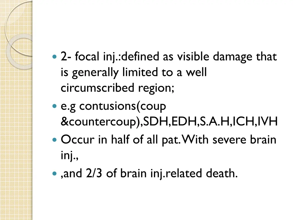 2 focal inj defined as visible damage that