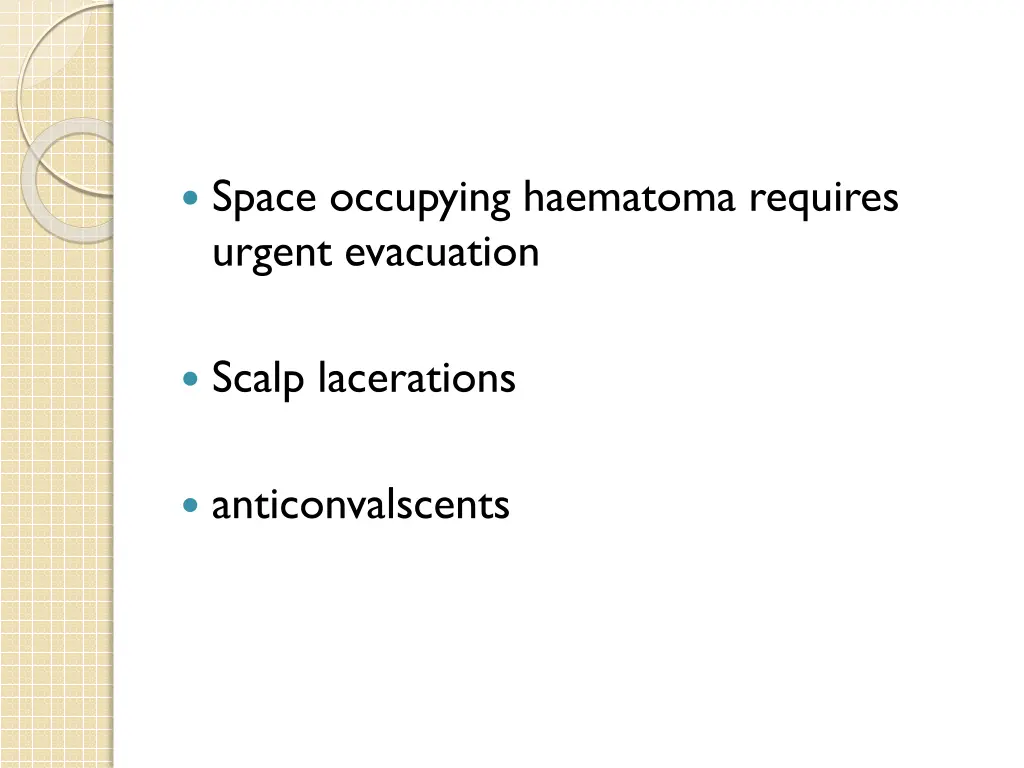 space occupying haematoma requires urgent