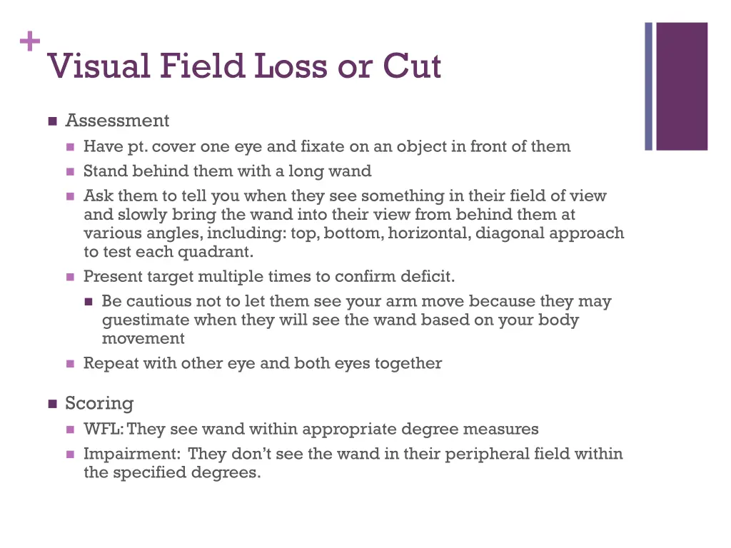 visual field loss or cut