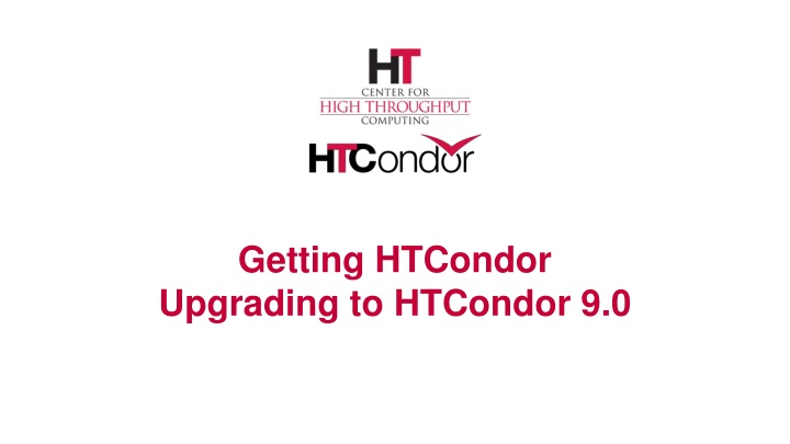 getting htcondor upgrading to htcondor 9 0