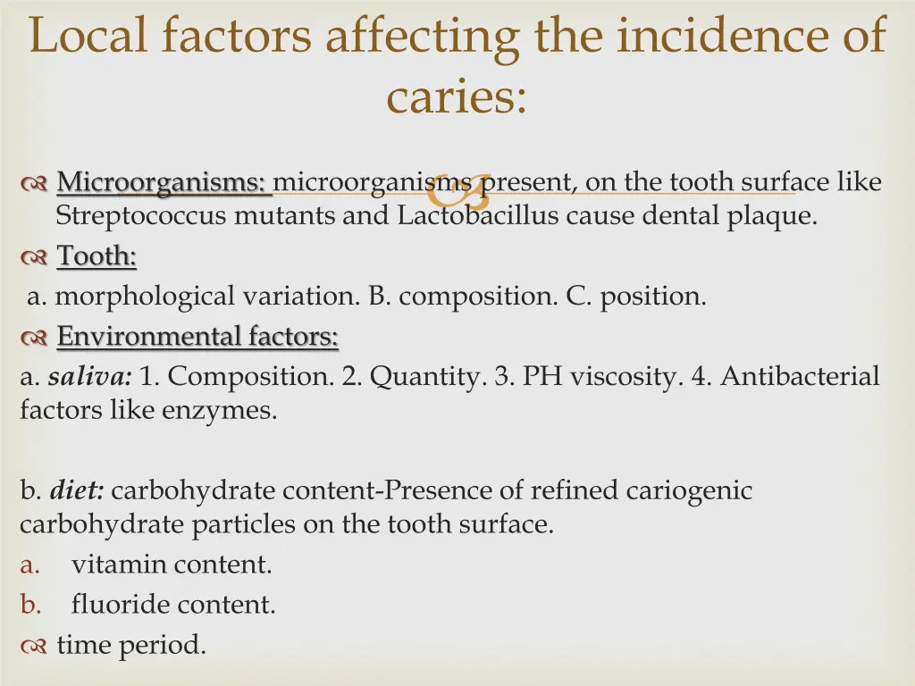 local factors affecting the incidence of caries