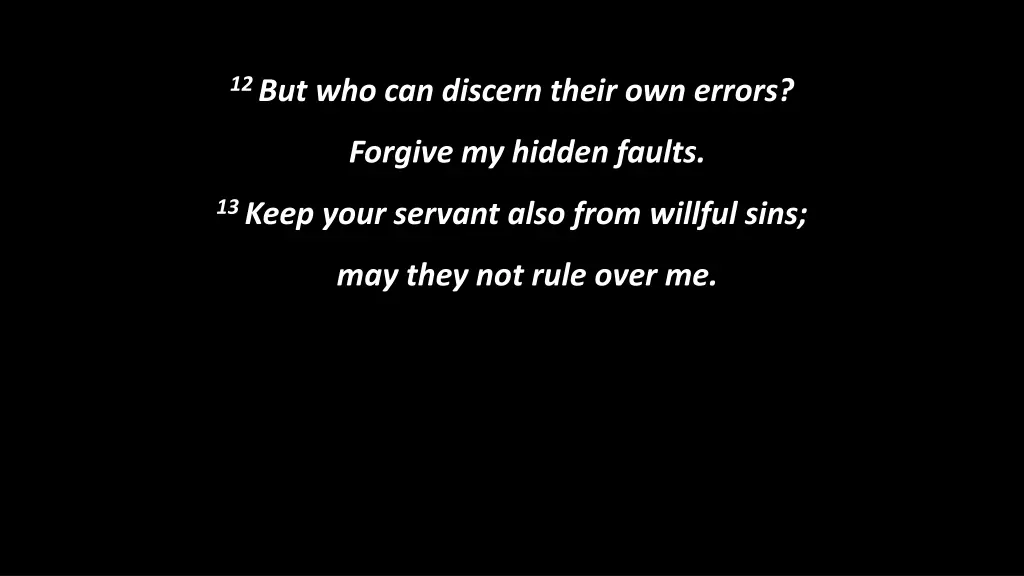12 but who can discern their own errors 1