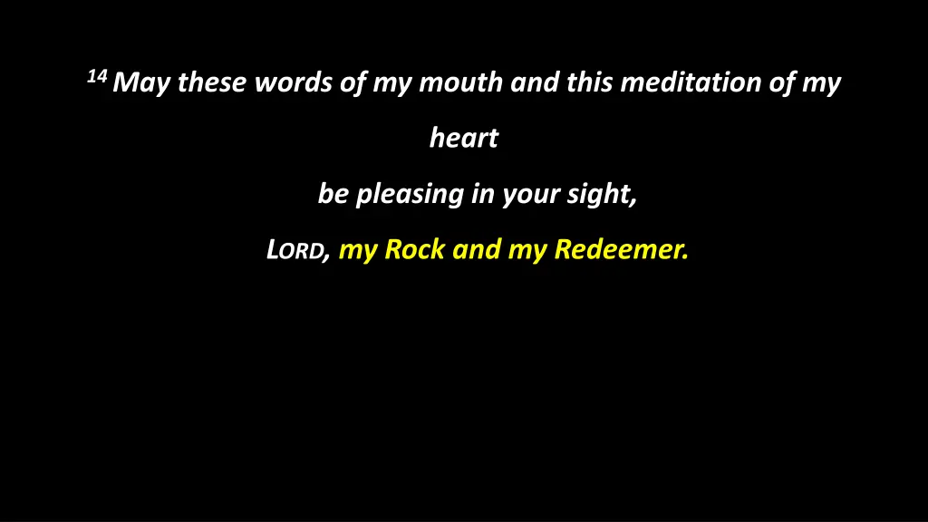 14 may these words of my mouth and this 1