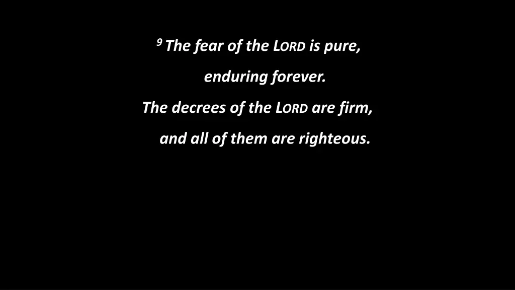 9 the fear of the l ord is pure