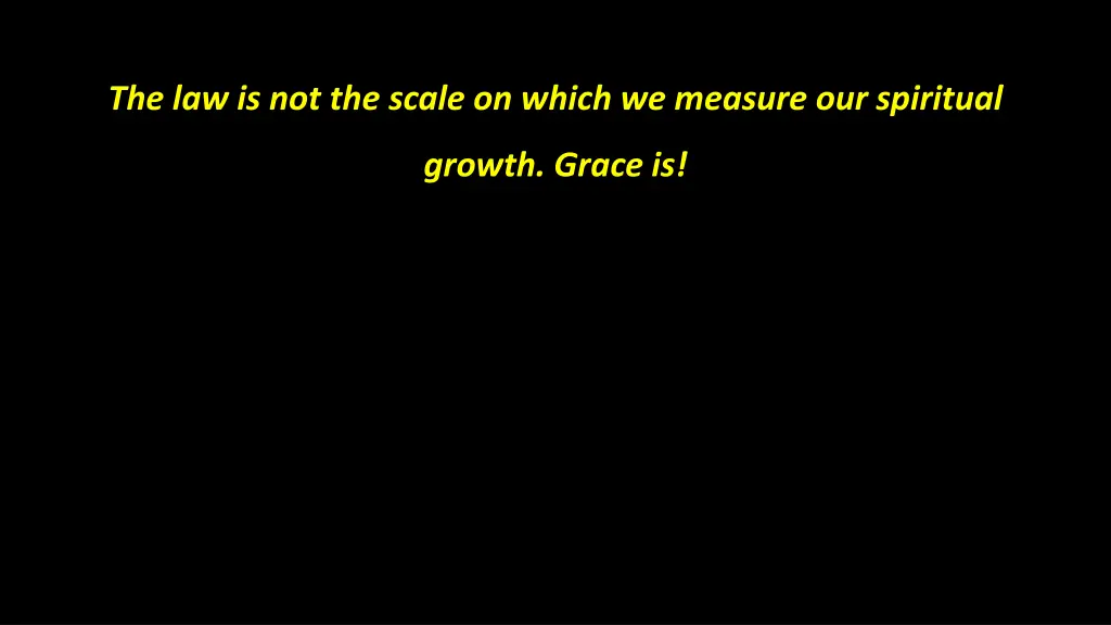 the law is not the scale on which we measure