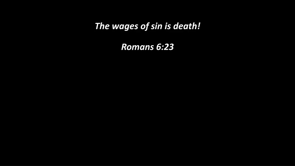 the wages of sin is death